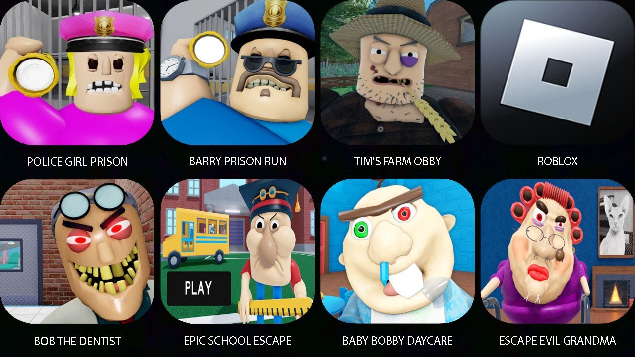 POLICE GIRL PRISON,BARRY'S PRISON,Roblox,TIM'S FARM OBBY,Bob the Dentist,EPIC SCHOOL ESCAPE