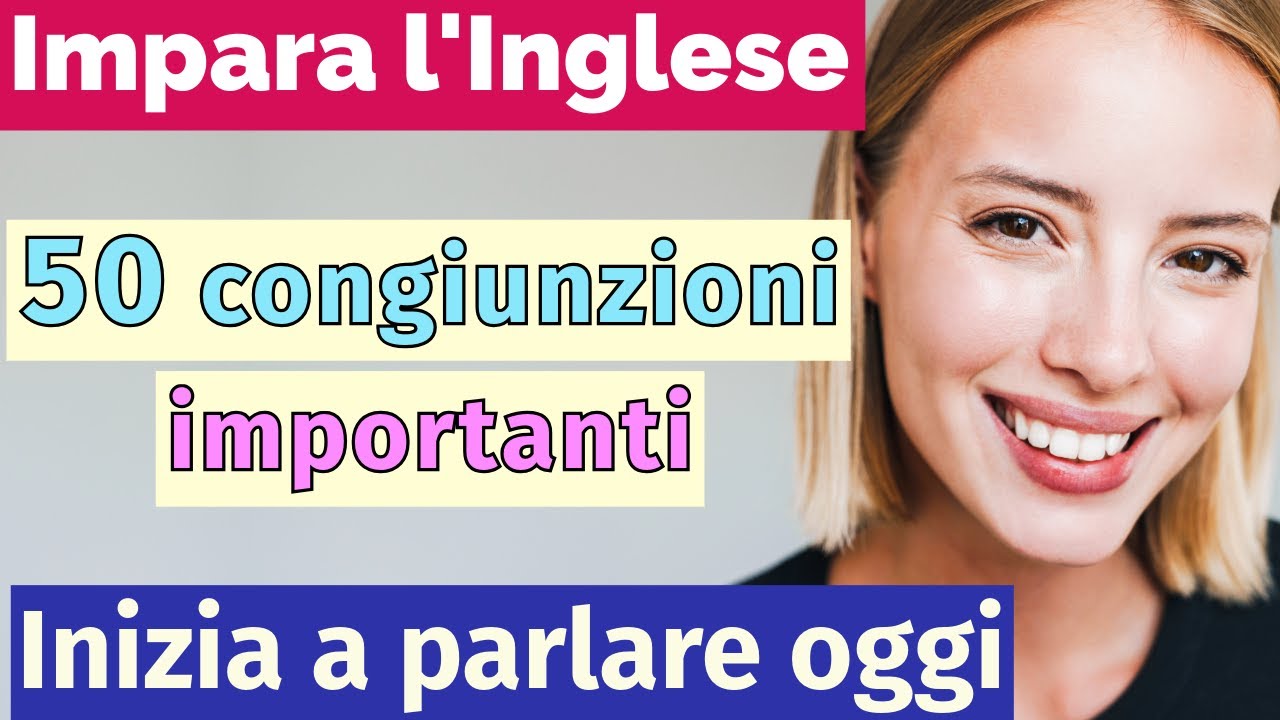 50 congiunzioni più importanti in inglese – parla in modo naturale!