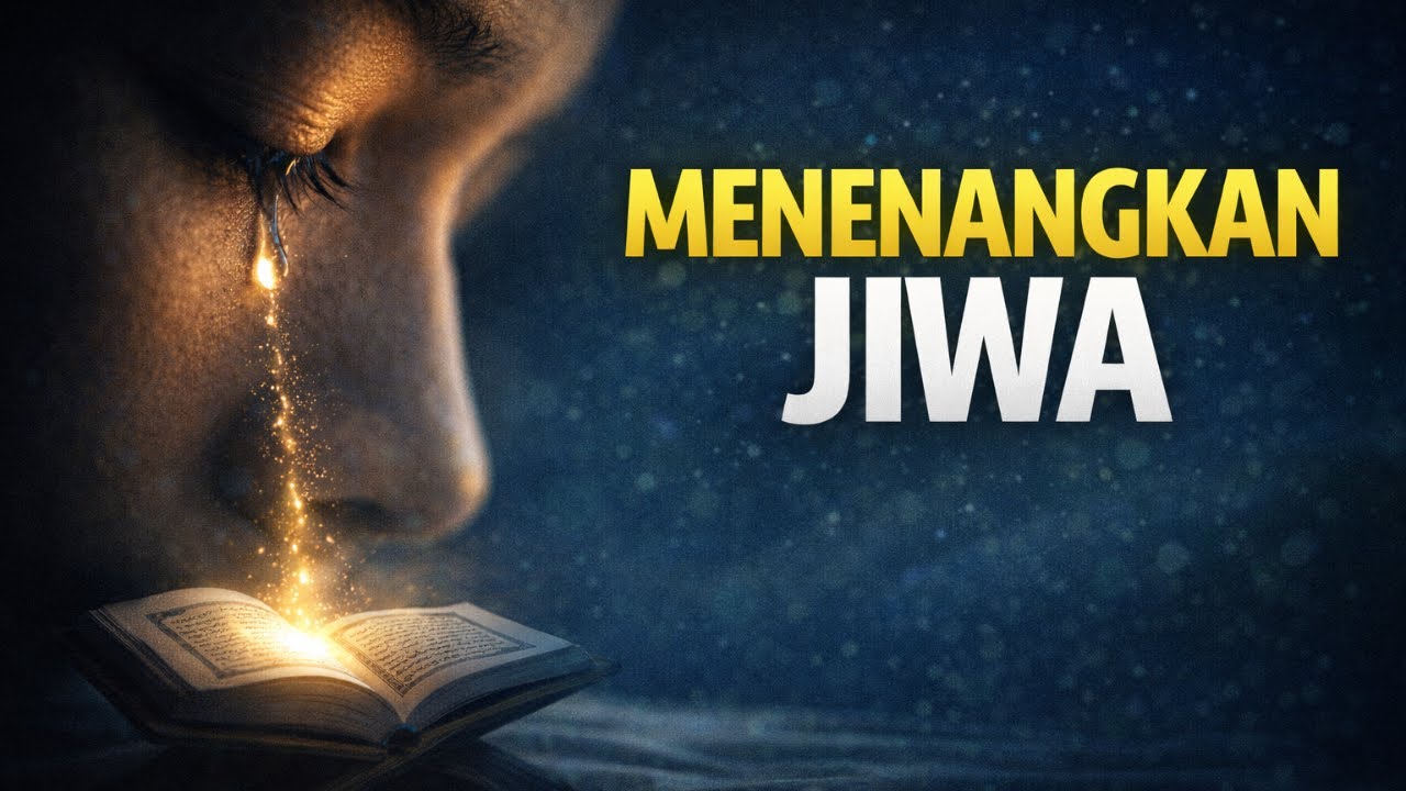 Saat Air Mata Jatuh, Biarkan Al-Qur’an yang Menenangkan | The Quran Healer