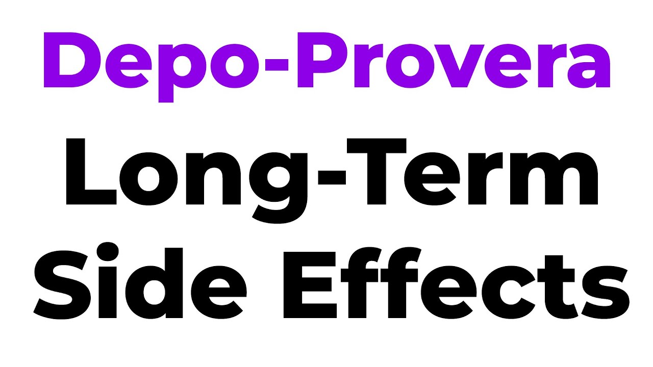 What are the long term side effects of Depo-Provera?