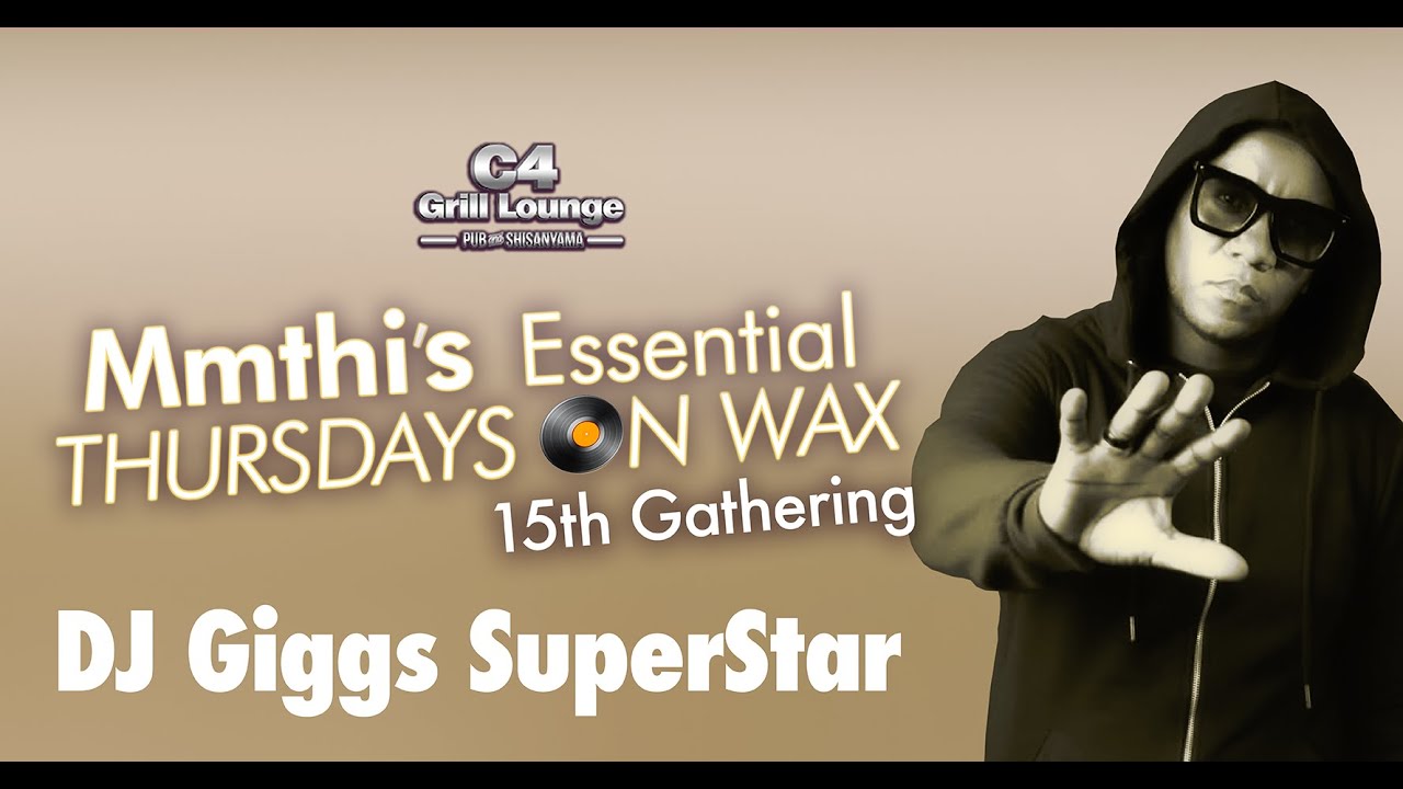 Mmthi's Essential Thursdays On Wax 15th Gathering DJ Giggs SuperStar At C4 Grill Lounge