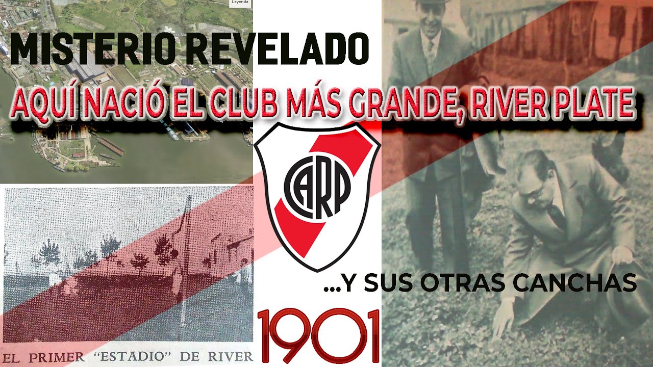 MISTERIO REVELADO: AQUÍ NACIÓ EL CLUB MÁS GRANDE, RIVER PLATE...y sus otras canchas
