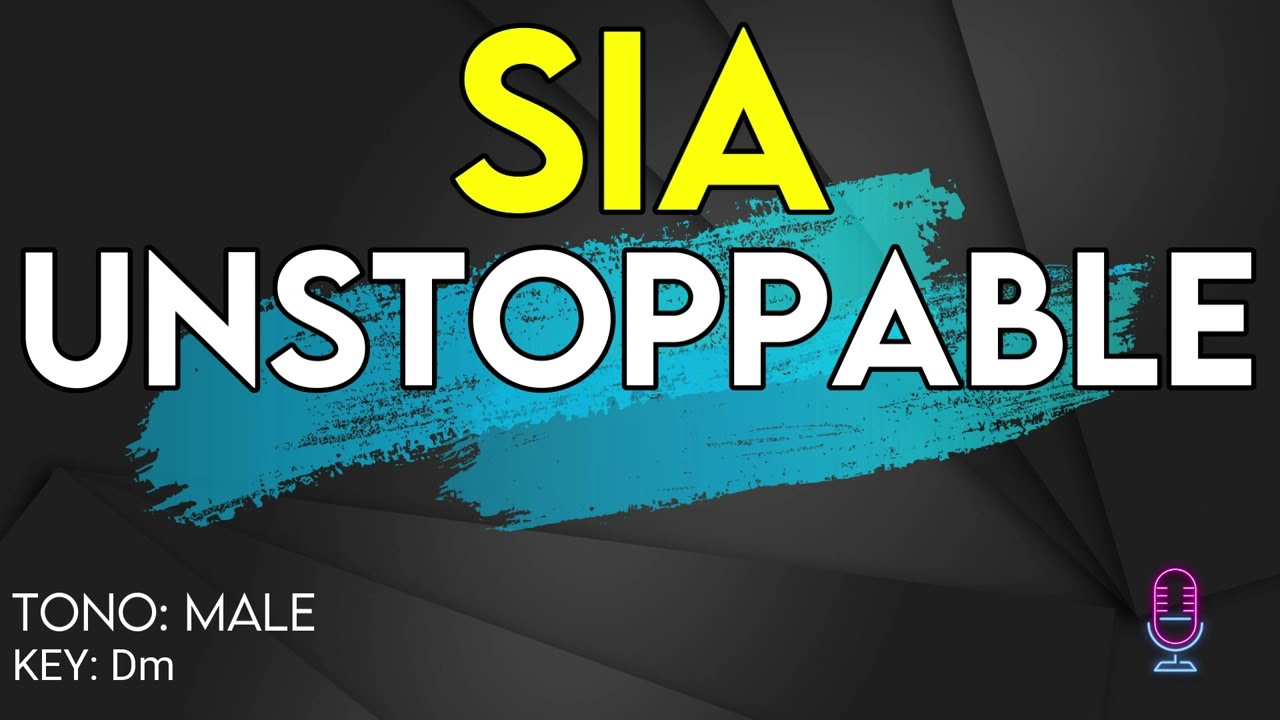 Sia - Unstoppable - Karaoke Instrumental - Male
