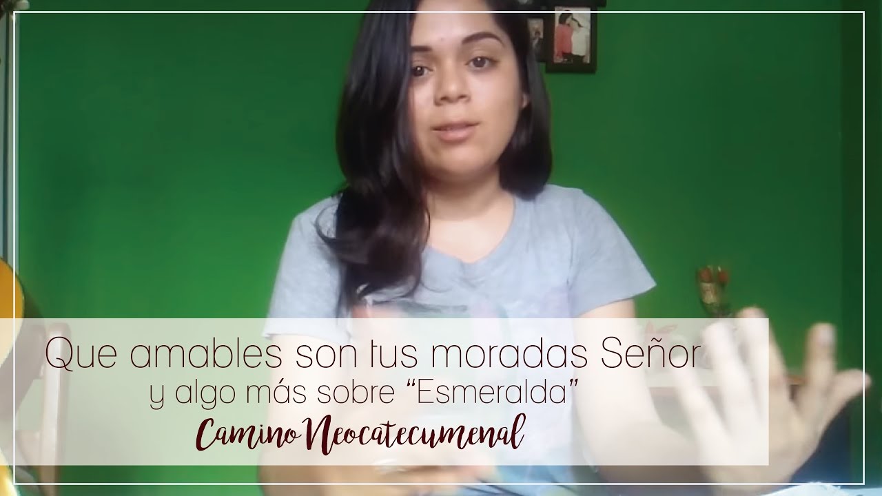 Que amables son tus moradas Señor-CAMINO NEOCATECUMENAL