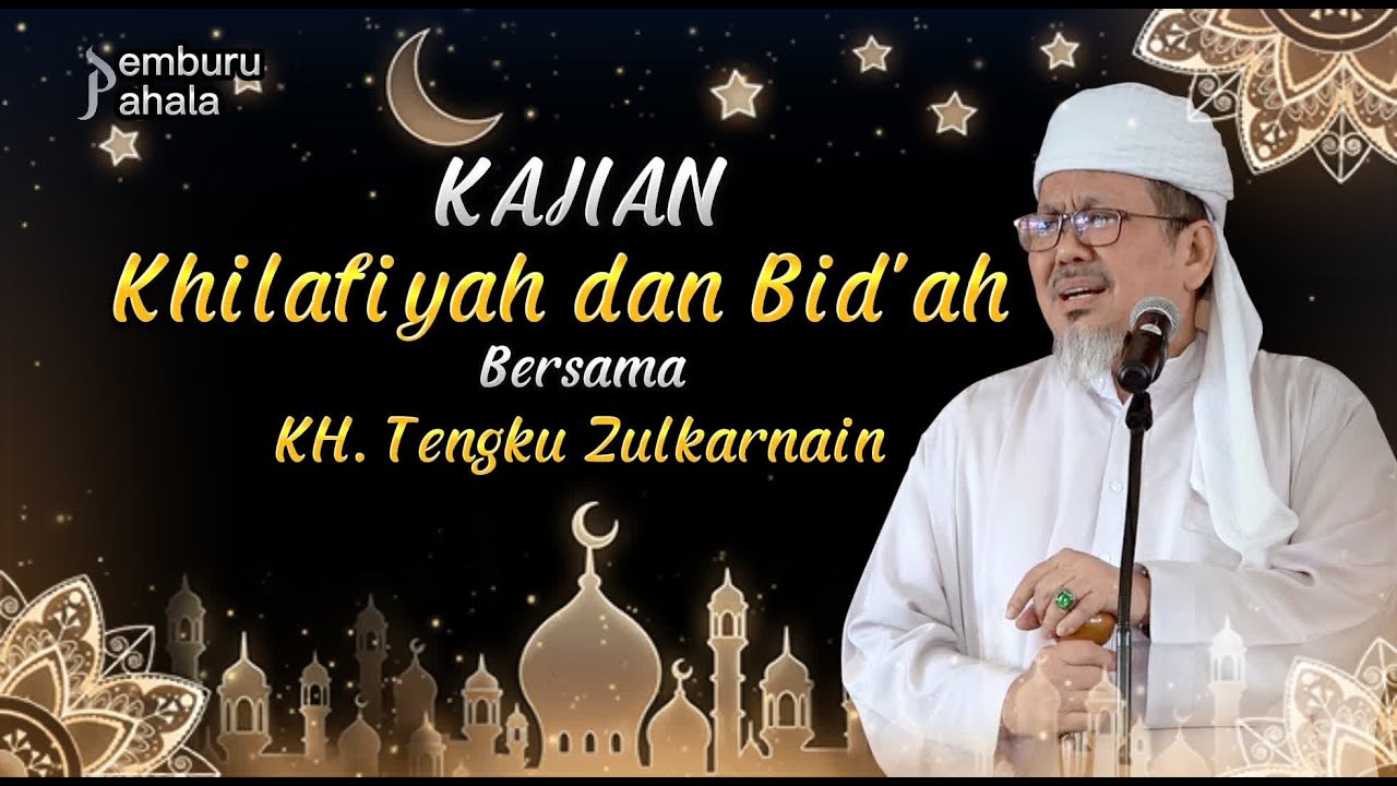 BID'AH Dan KHILAFIYAH Ceramah KH. Tengku Zulkarnain || PP Official