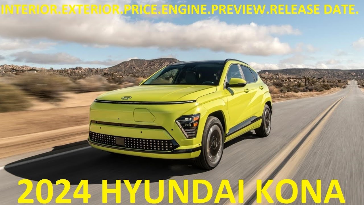 2024 HYUNDAI KONA INTERIOR, EXTERIOR, SPECS AND RELEASE DATE
