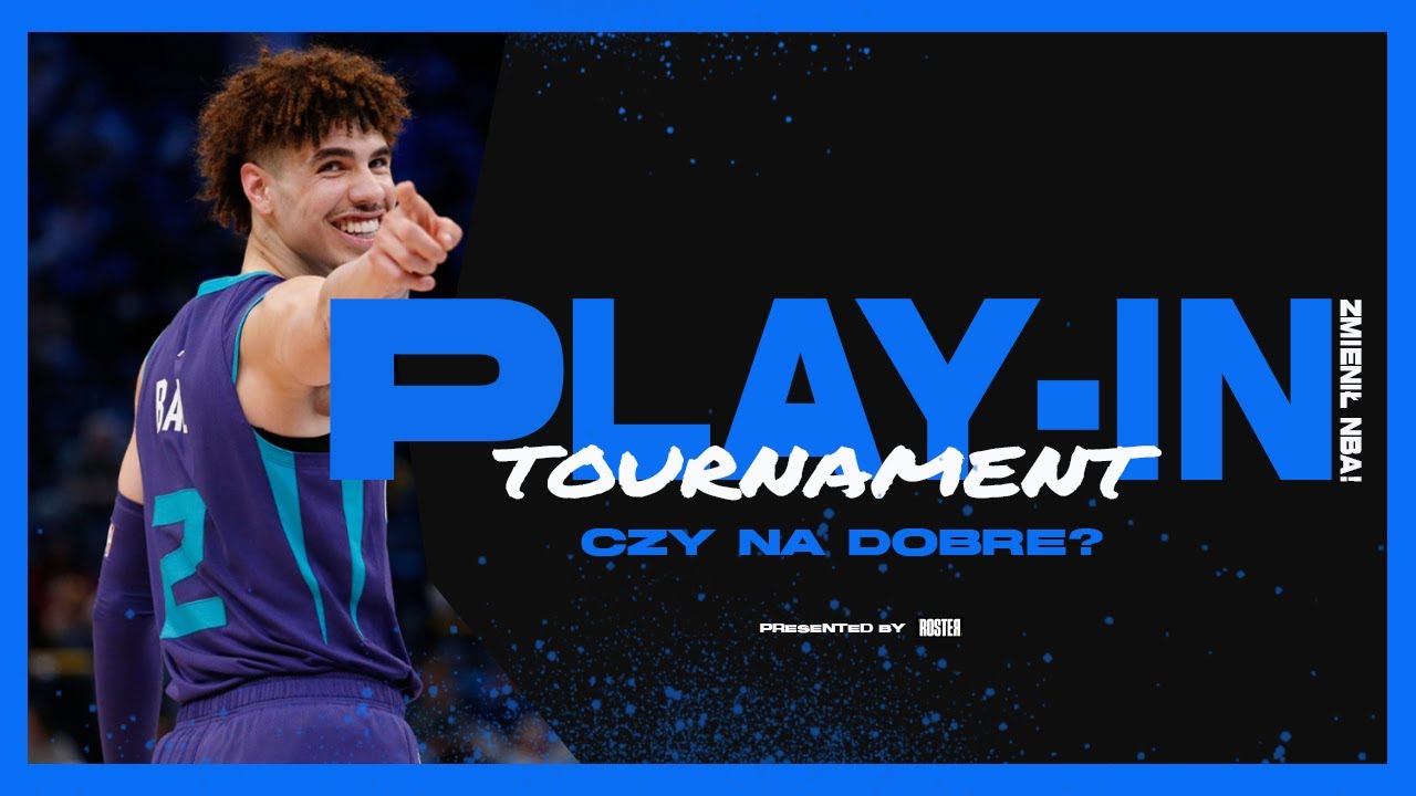 PLAY-IN TOURNAMENT ZMIENIŁ NBA! CZY NA DOBRE?