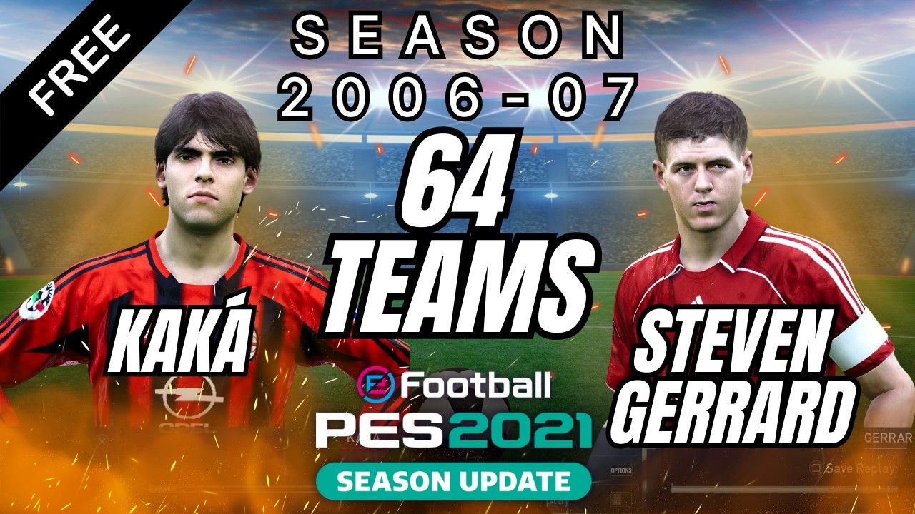🎮 PES 2021 | Option File Temporada 2006-07 – 64 Clubes Históricos! ⚽