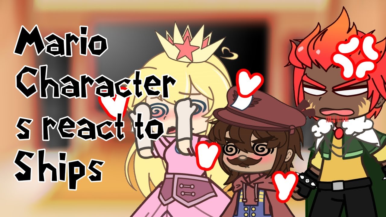 Mario Characters react to their ships! | Gacha | Super Mario