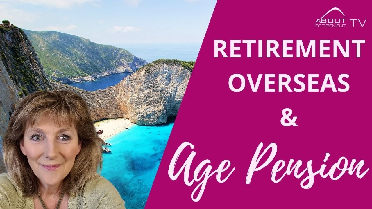 Retirement overseas and Age Pension #RetirementAbroad #OverseasLiving #AgePension