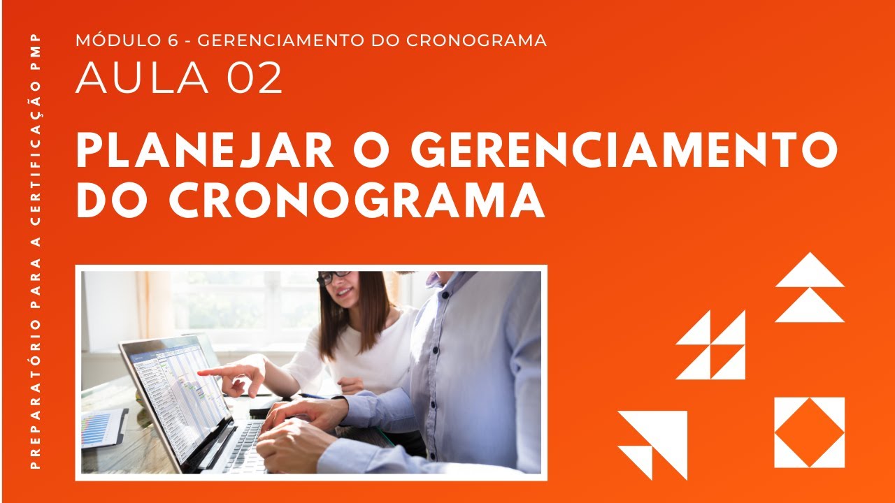 Como Planejar o Gerenciamento do Cronograma | Capítulo 6 - Aula 2