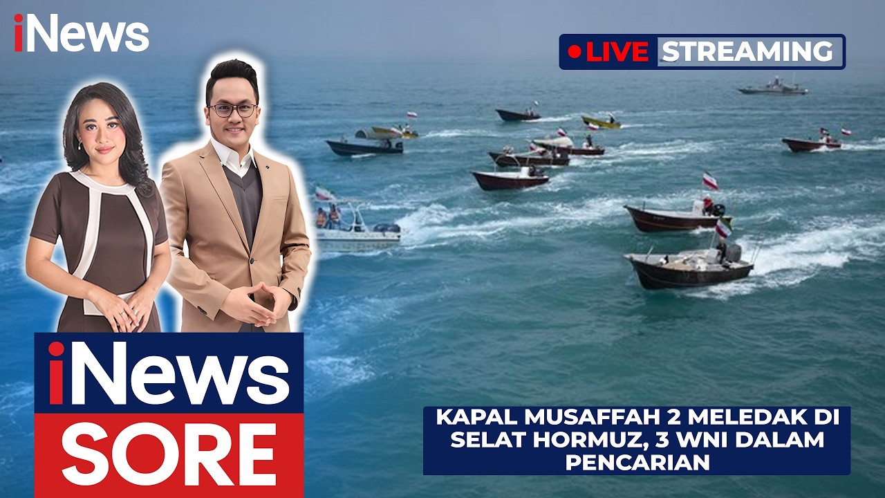 🔴LIVE | Kapal Musaffah 2 Meledak di Selat Hormuz, 3 WNI dalam Pencarian  | iNews Sore 08/03
