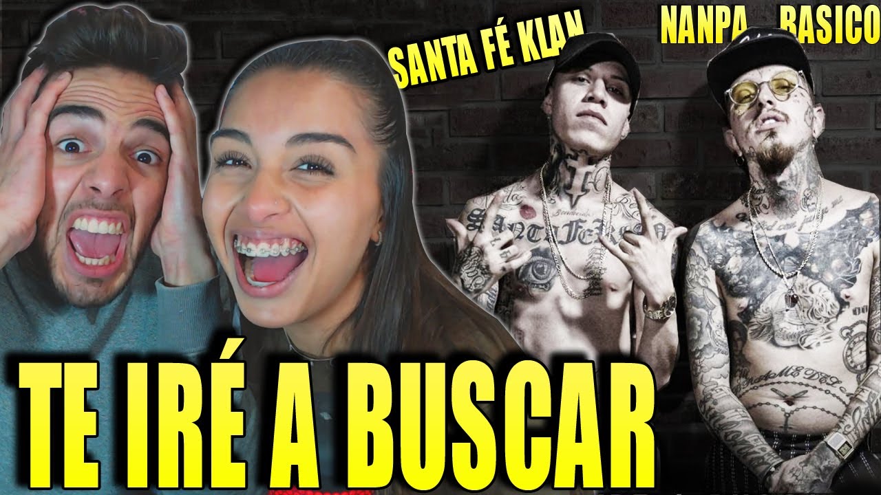 REACCION a TE IRE A BUSCAR de SANTA FE KLAN y NANPA BASICO