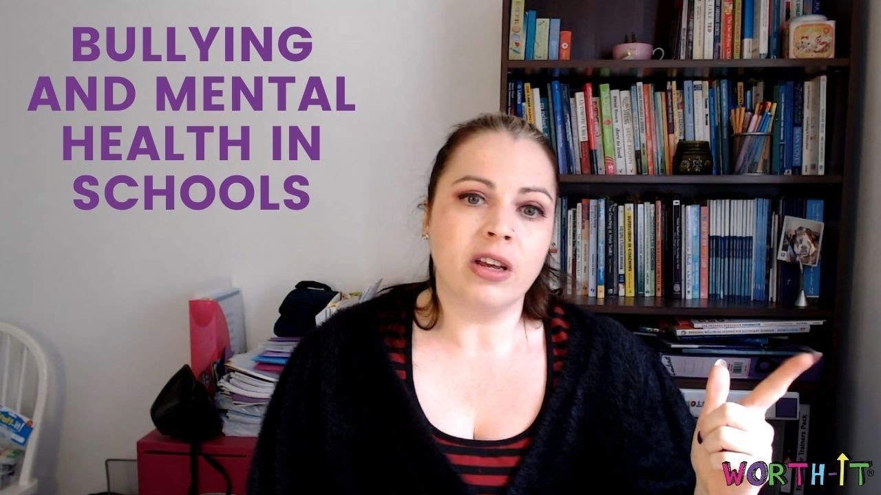 Bullying and Mental Health in Schools - Anti Bullying and Positive Relationships