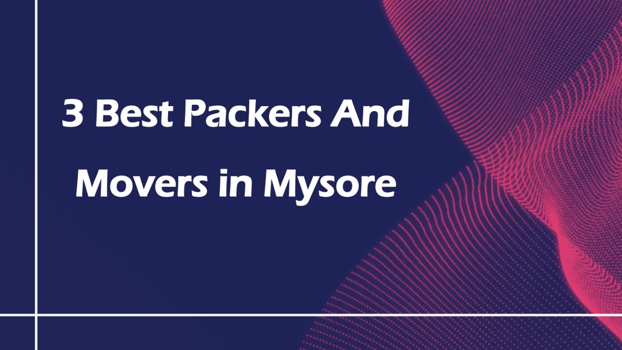 3 Best Packers and movers in Mysore, Karnataka 2025 | Relocation services