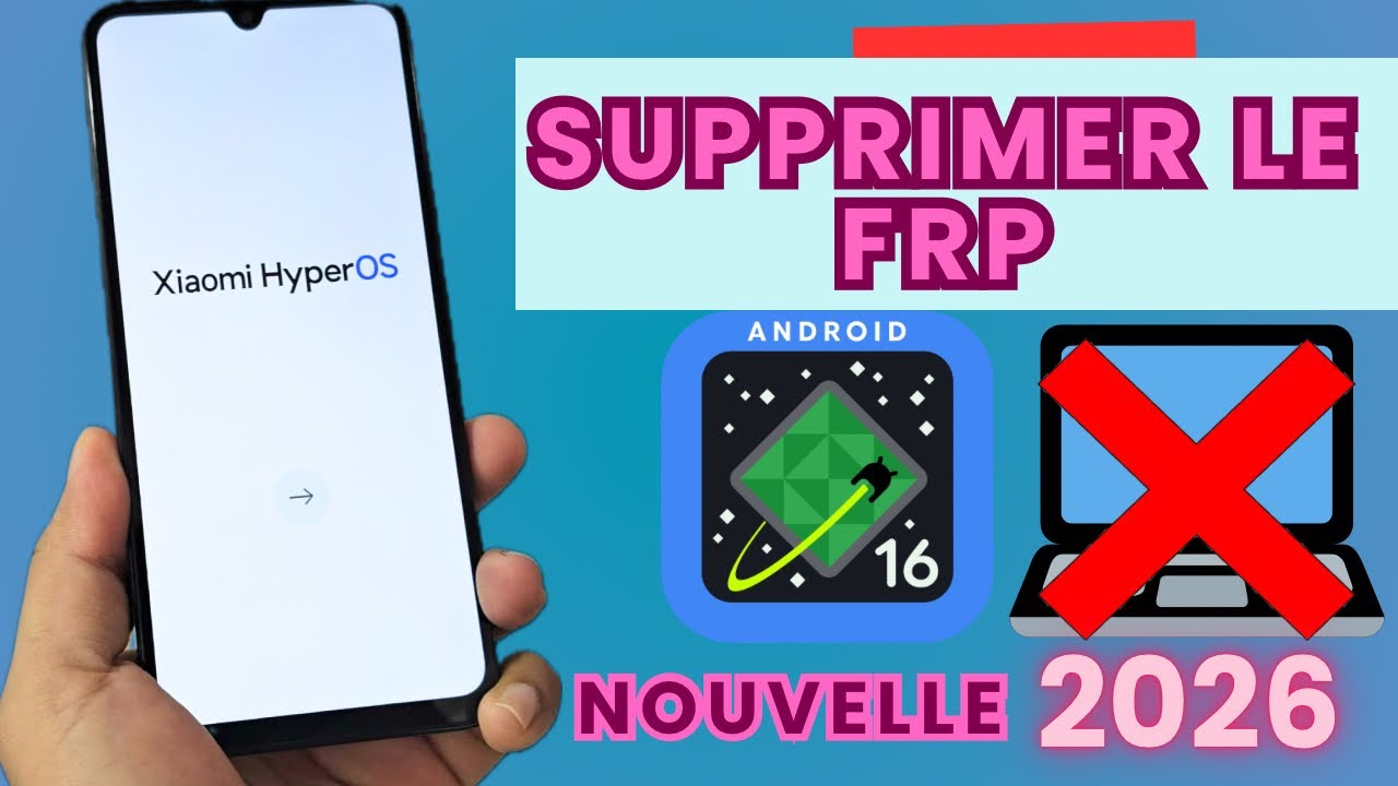 Déverrouillage FRP Xiaomi Android 16 sans PC 2026 Méthode de contournement FRP Xiaomi fonctionnelle