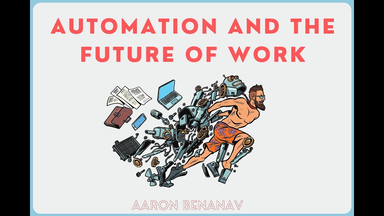 Aaron Benanav on Automation and the Future of Work