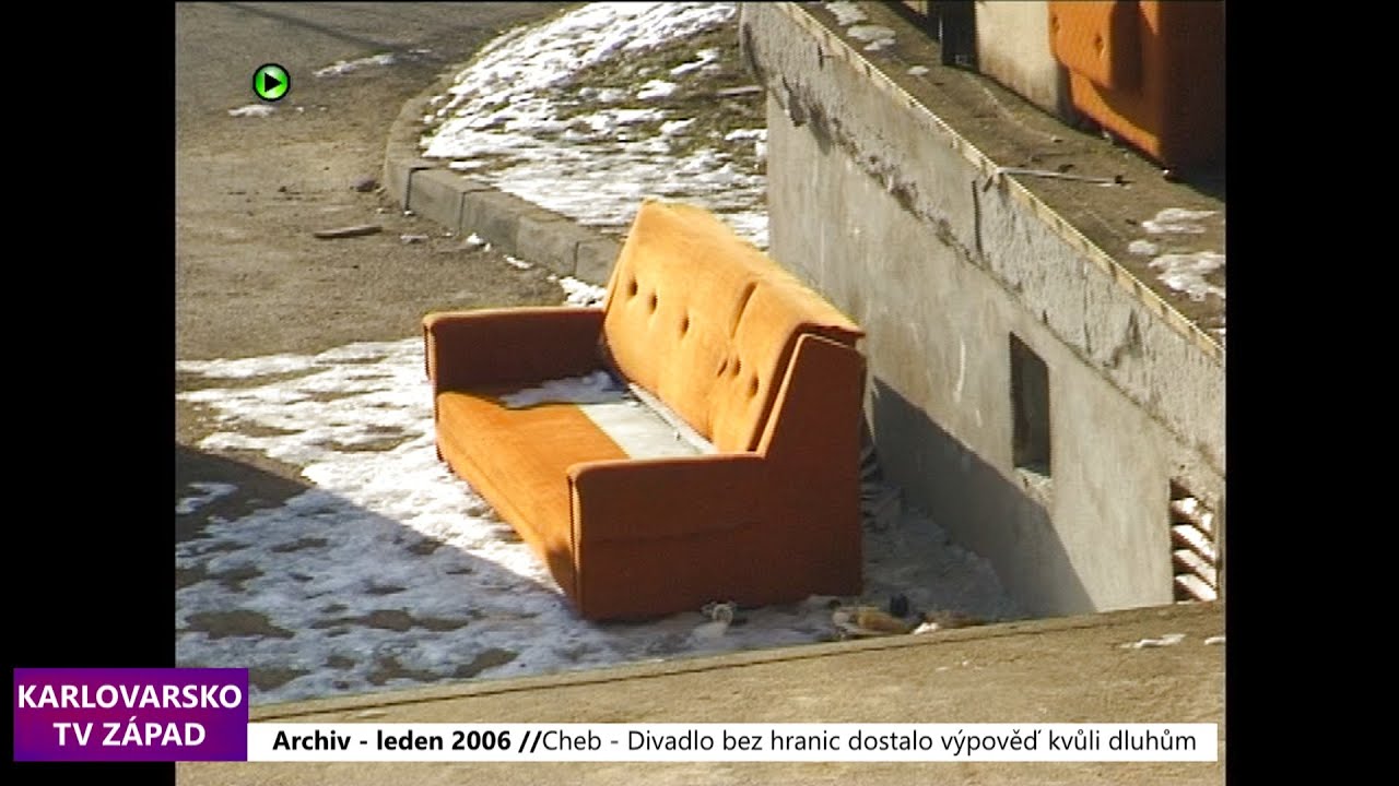 🎭 2006 – Cheb: Divadlo bez hranic dostalo výpověď kvůli dluhům (TV Západ)