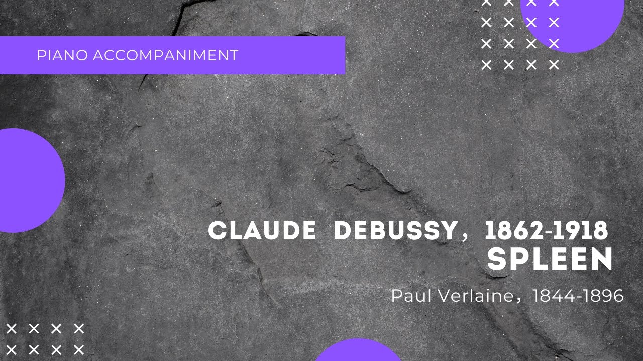 C.Debussy/Spleen;Ariettes Oubliees, accompaniment