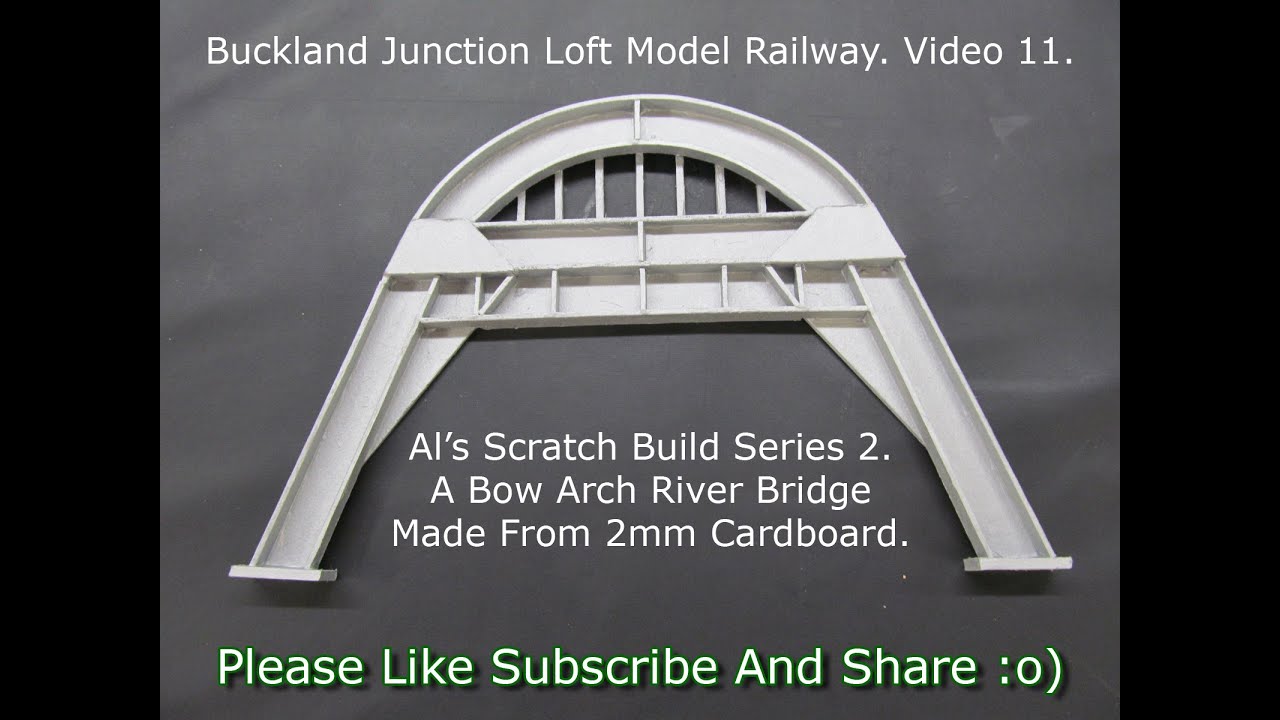 Buckland Junction Loft Model Railway. 11. Scratch Build 2. A Bow Arch River Bridge from 2mm Card.