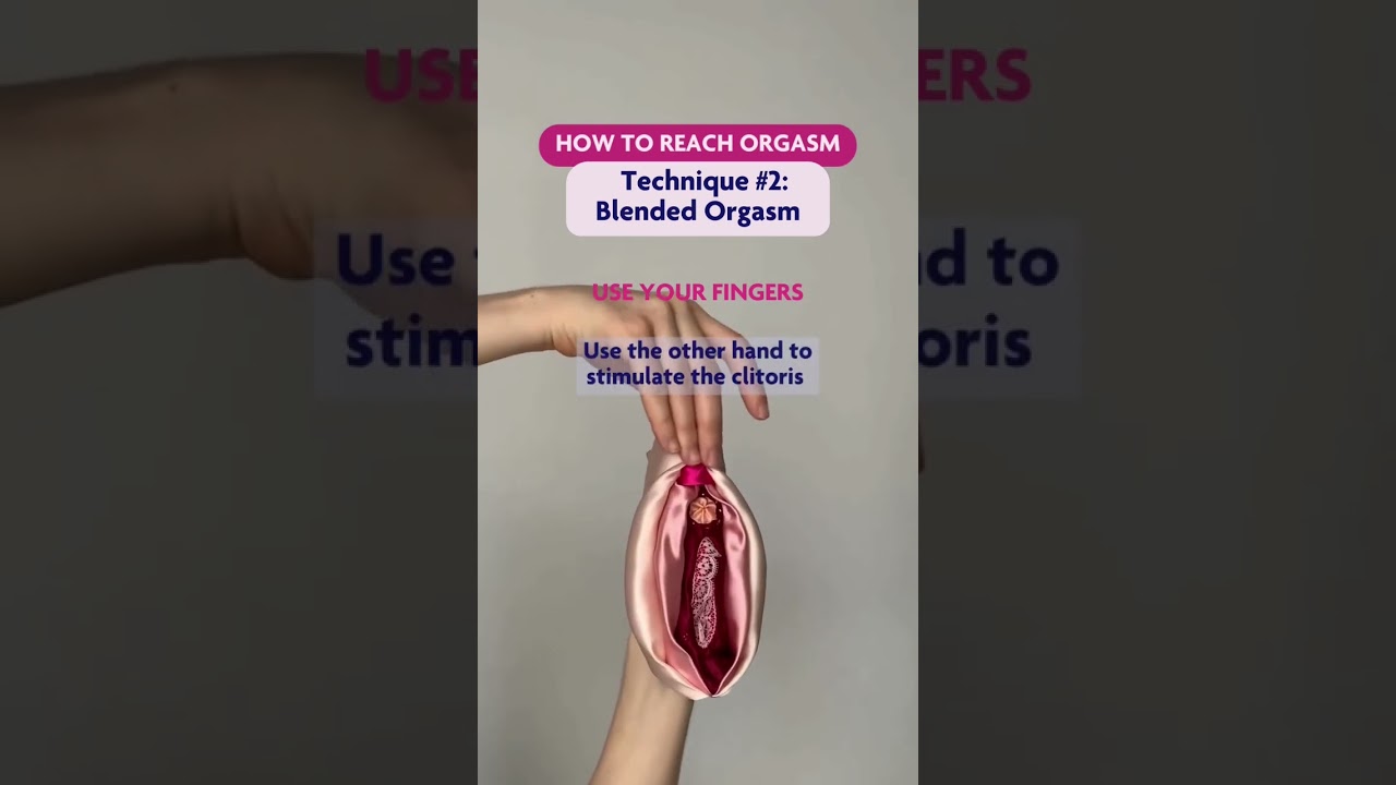 How to have a blended orgasm 🔥