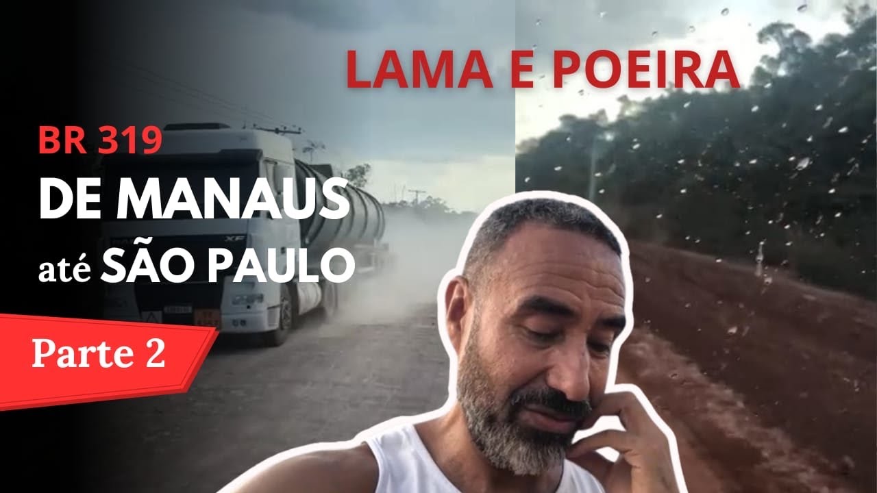 BR 319 DE MANAUS ATÉ SÃO PAULO - PARTE 2