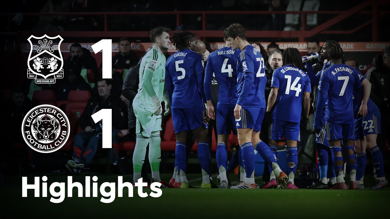 HIGHLIGHTS | Wrexham 1-1 Leicester City | Late Point Earned In Wrexham For The Foxes