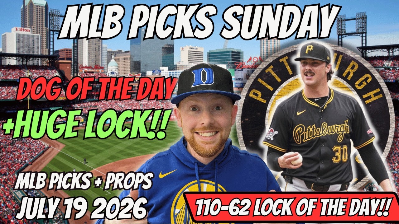 MLB Picks Today Sunday 7/19/2026 | Free MLB Best Bets, Player Props, and Predictions