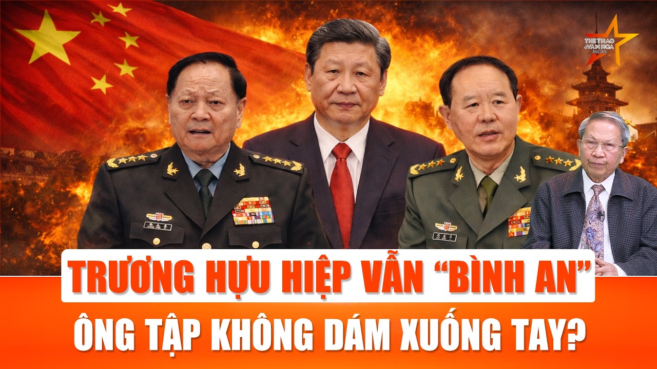 Thiếu tướng Lê Văn Cương: Trương Hựu Hiệp vẫn “bình an”, Trung Quốc không dám xuống tay?