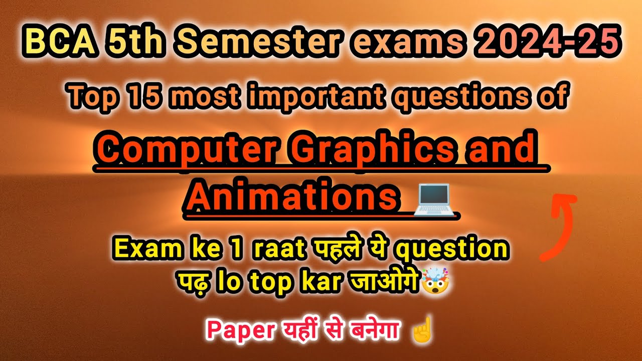 Computer Graphics And Animations - BCA 5th Semester Exams 2024-25🔥 - Top 15 Most Important Questions