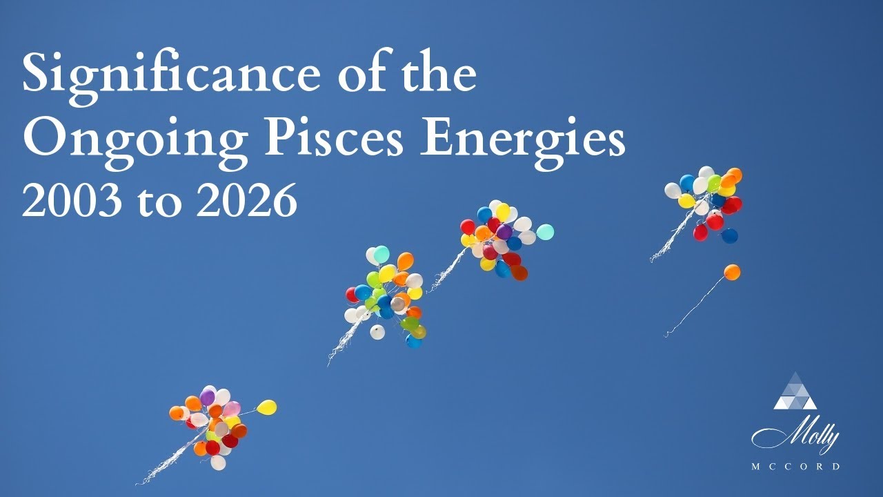 Significance of the Ongoing Pisces Energies 2003 to 2026 ~ Astrology