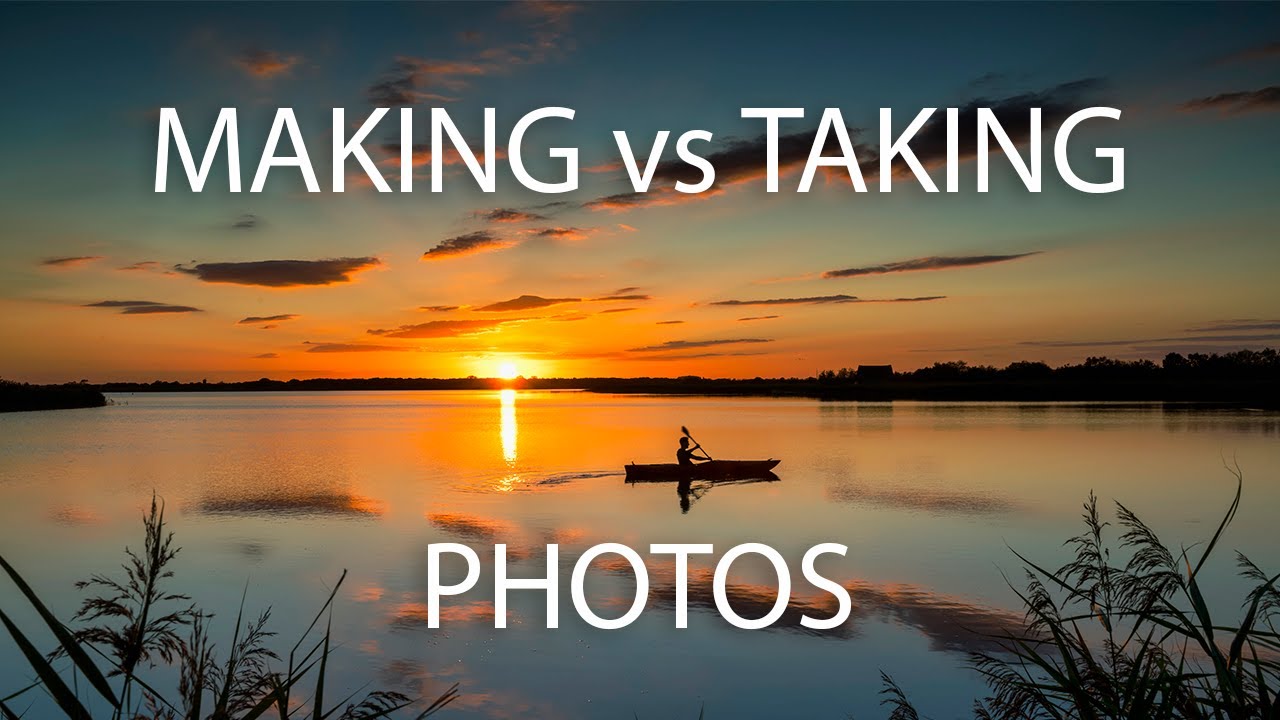 Are you Making or Taking Photos?