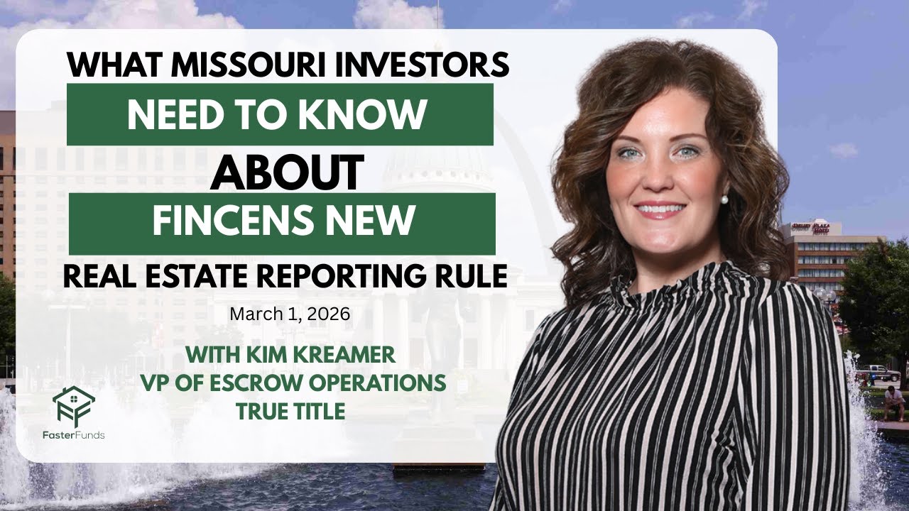 FinCEN’s New Real Estate Reporting Rule (March 1, 2026): What Missouri Investors Need to Know