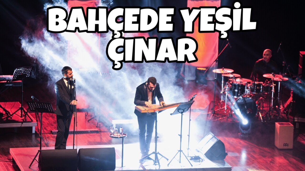 Bahçede Yeşil Çınar - Hüseyin Turan & Ahmet Baran