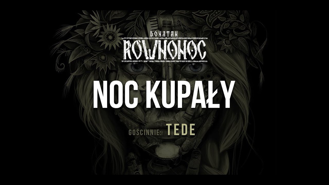 Donatan Percival Schuttenbach R&Oacute;WNONOC feat. Tede - Noc Kupały [Audio]