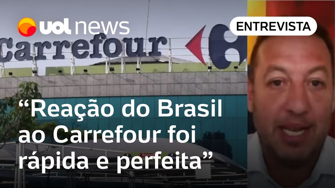 Carrefour: Reação do Brasil é correta, mas é preciso agir para recuperar mercado, diz economista