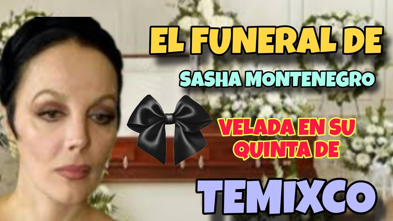 Así Fue el FUNERAL de Sasha Montenegro en Morelos.