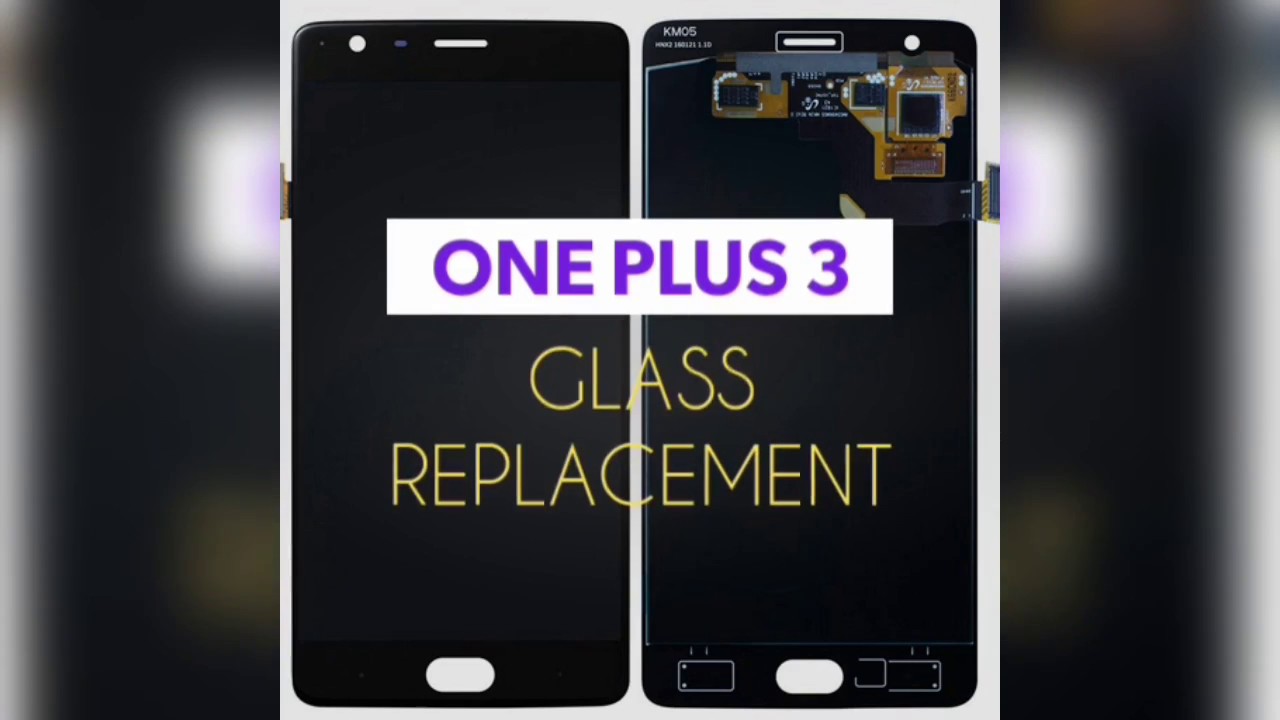 One Plus 3(One plus 3/3T) Glass Replacement