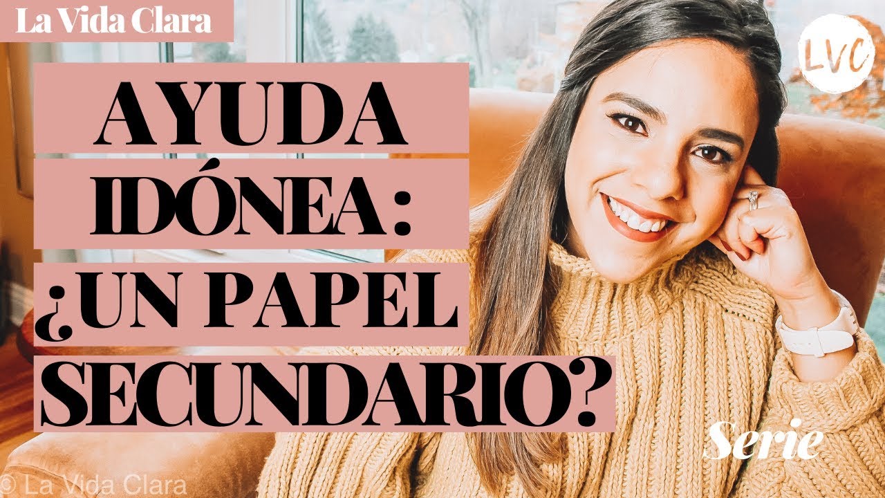 AYUDA IDÓNEA: ¿Un papel secundario? - Serie Mujer y la Biblia