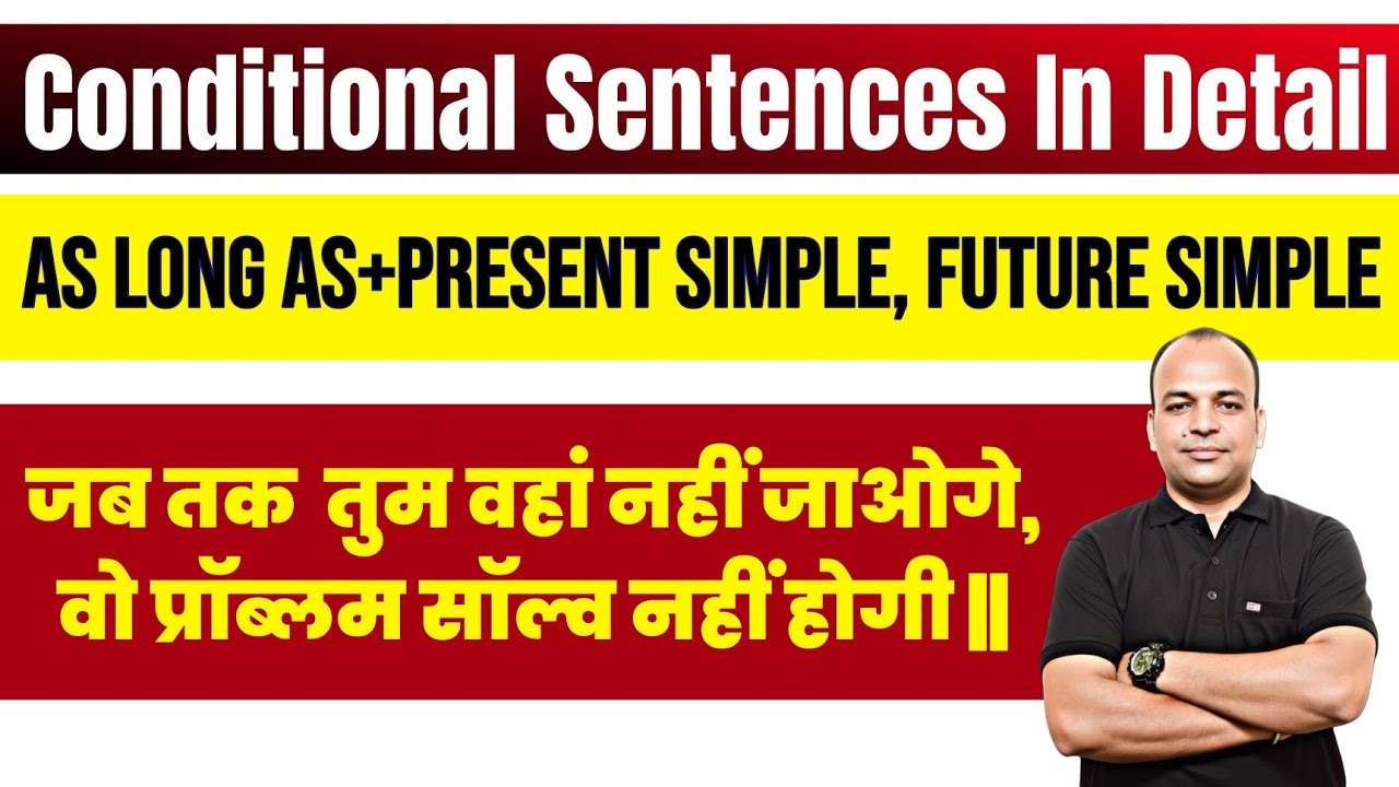 As long as + Present Simple , Future Simple| All Types of Conditional | Conditional - Use + Examples