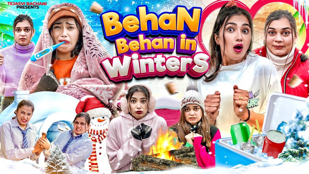 Behan Behan Aur Winters || Tejasvi Bachani