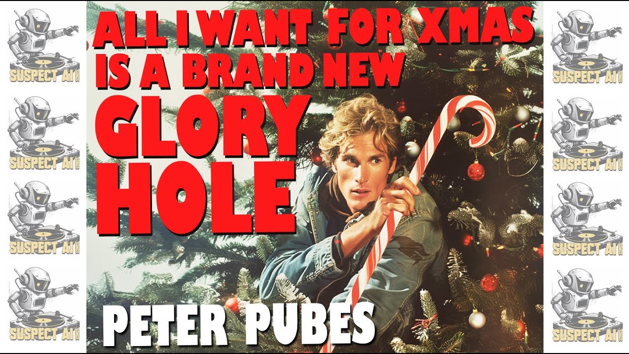 All I Want For Christmas Is A Brand New Glory Hole - Rare Lost 80s Hit Song - Peter Pubes