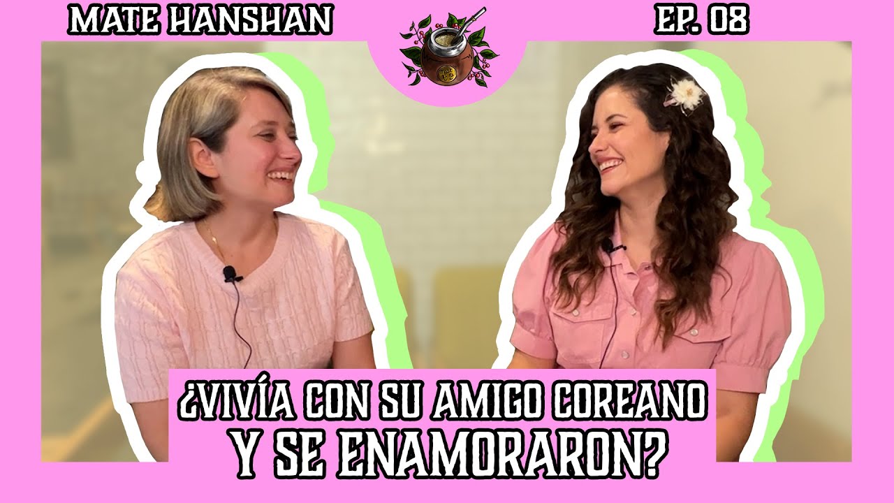 ¿Vivía con su AMIGO COREANO y se ENAMORARON? | MATE HANSHAN EP. 08