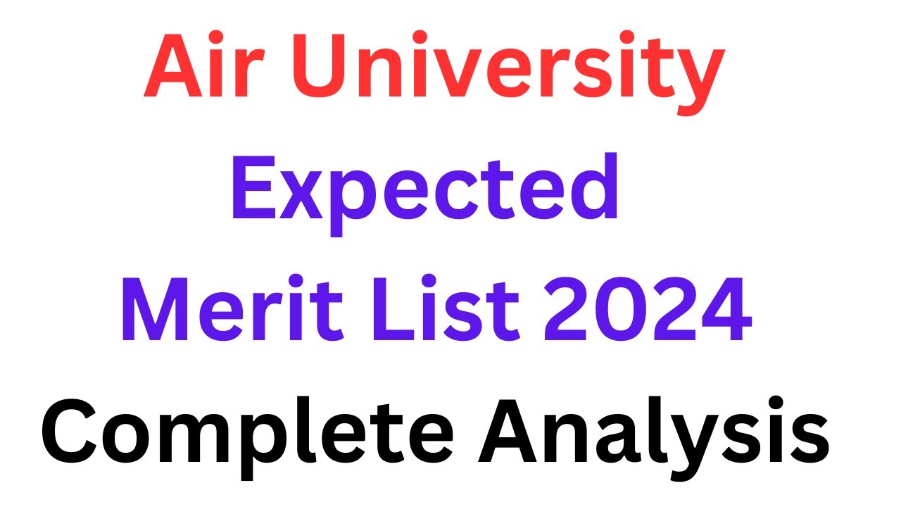 Air University Expected Merit 2024 I Air University Merit List 2024 I Air University Closing Merit