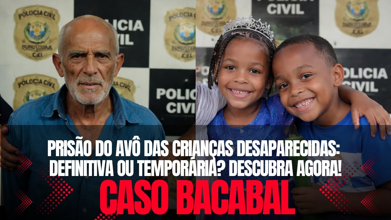 ESSA PRISÃO É DEFINITIVA O AVÔ DAS CRIANÇAS DESAPARECIDAS JÁ TEM DATA PARA SAIR — CASO BACABAL