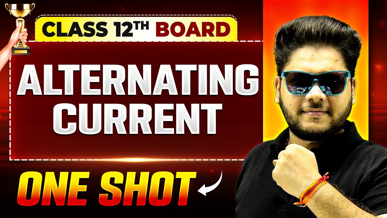 Alternating Current One Shot | Physics | Class 12th Boards