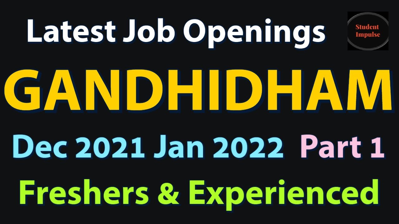 gandhidham jobs | gandhidham job vacancy | job vacancy in gandhidham | Dec 2021 & Jan 2022 | Part 1