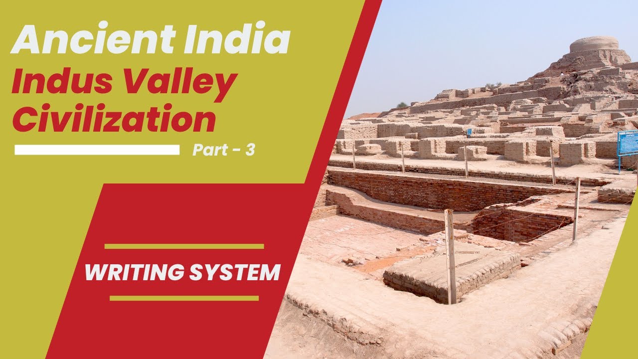 Ancient India; Indus Valley Civilization Part - 3| Writing System