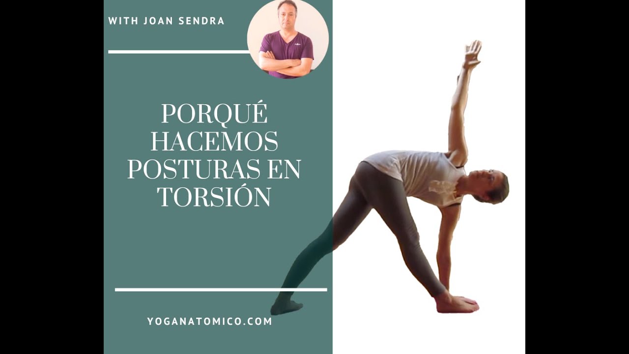 ¿Por qué hacemos en yoga posturas en torsión?n