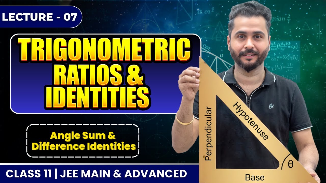 Trigonometry L-07 | Sum & Difference Angle Formulae | Class11 | IIT-JEE Main & Advanced